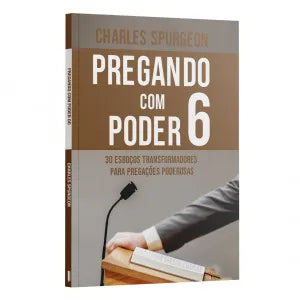 Pregando com poder 6 | Charles Spurgeon