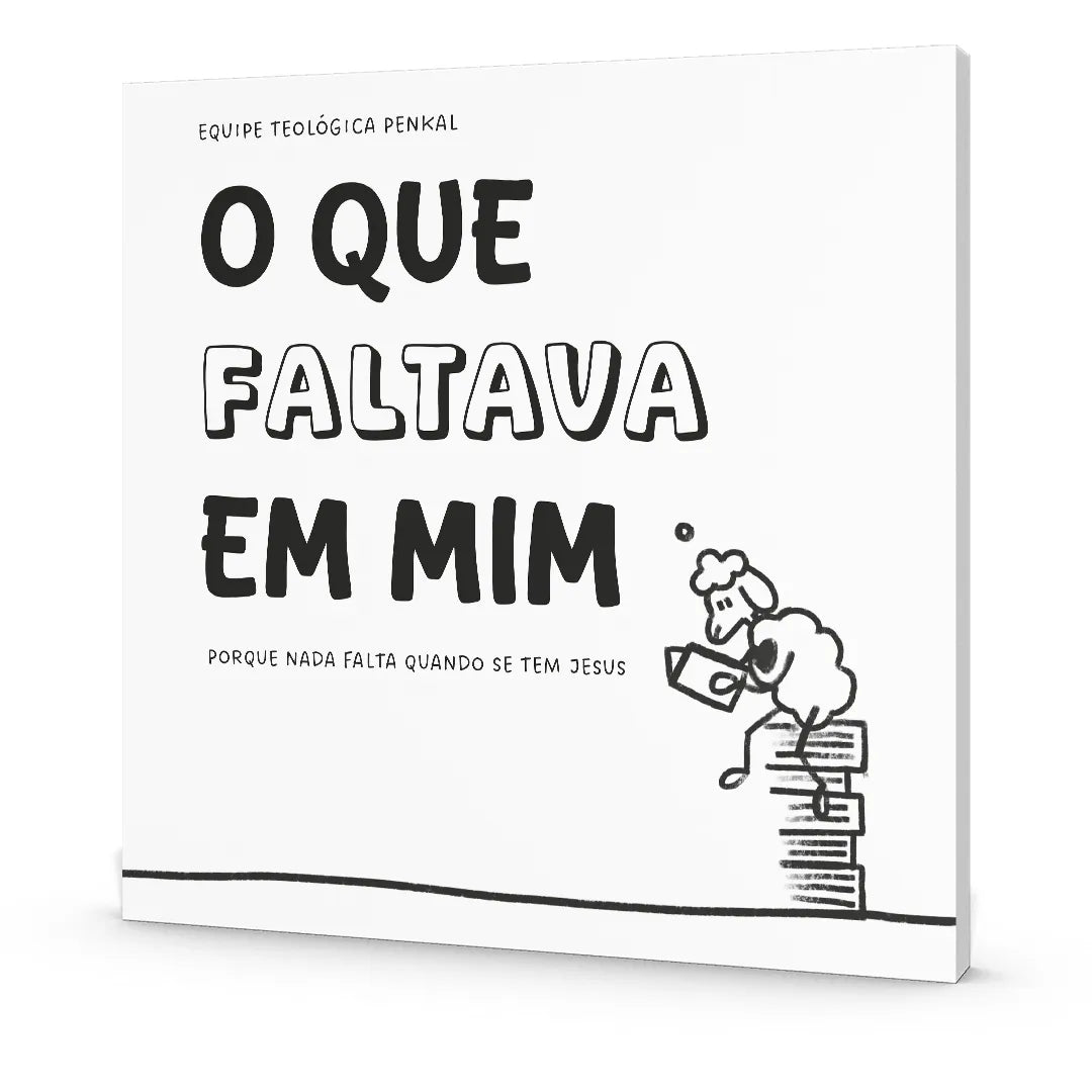 O que faltava em mim | Equipe teológica Penkal