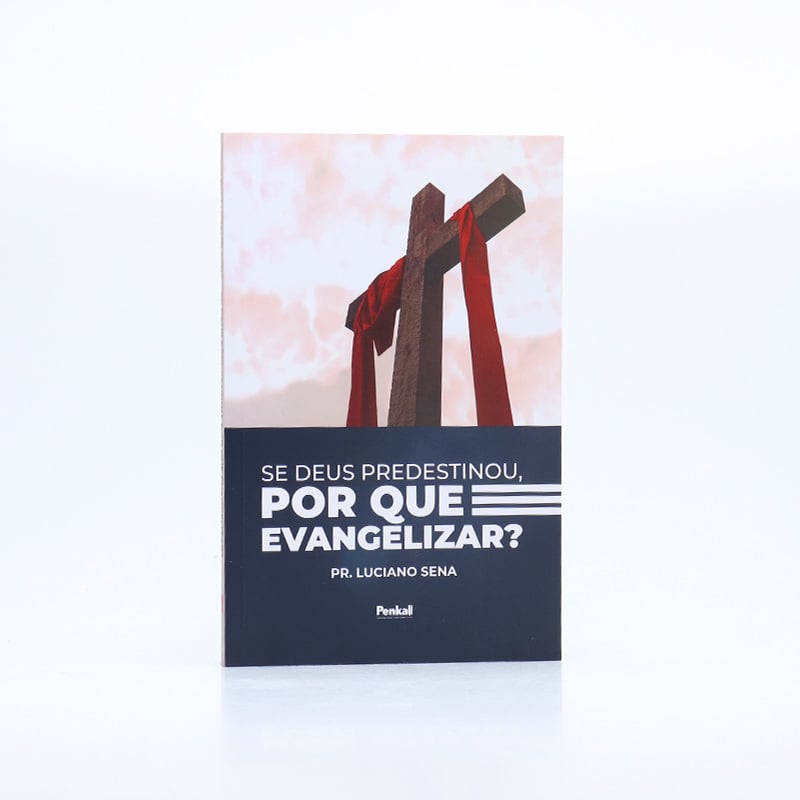 Se Deus Predestinou, Por que Evangelizar? | Pr. Luciano Sena