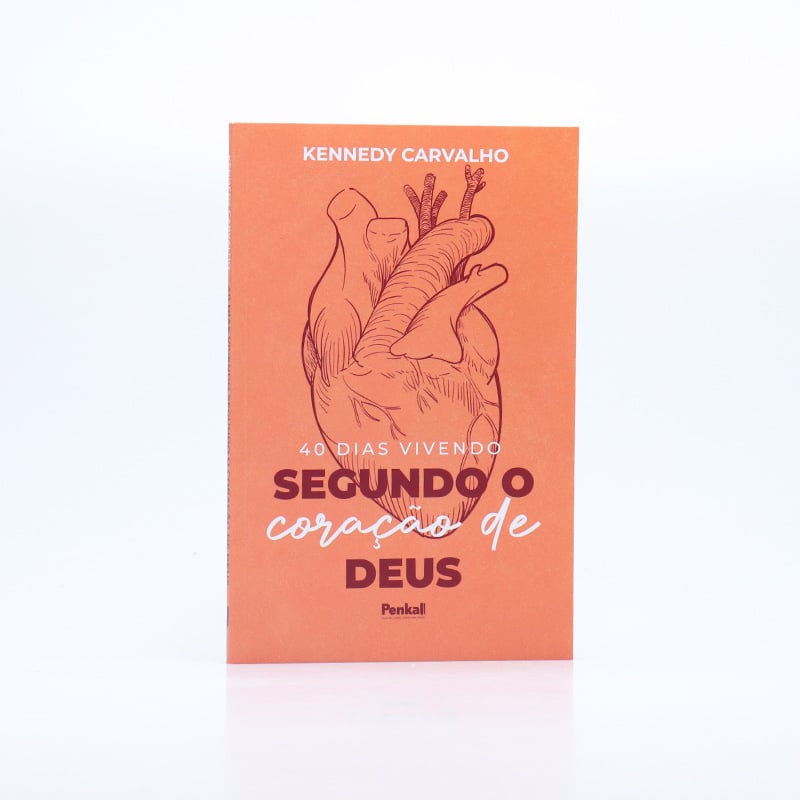 40 Dias Vivendo Segundo o Coração de Deus | Kennedy Carvalho