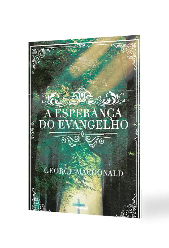A Esperança do Evangelho | George MacDonald