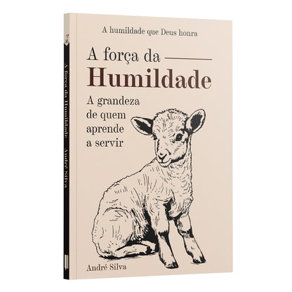 A força da Humildade: a grandeza de quem aprende a servir | André Silva