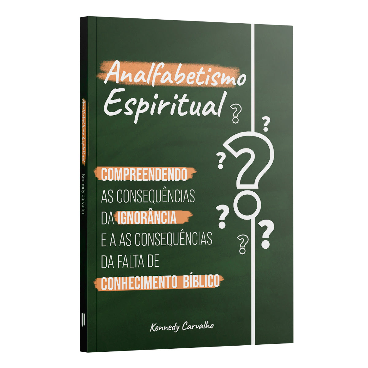 Analfabetismo Espiritual - A Ignorância em conhecer as Escrituras e suas consequências | Kennedy Carvalho