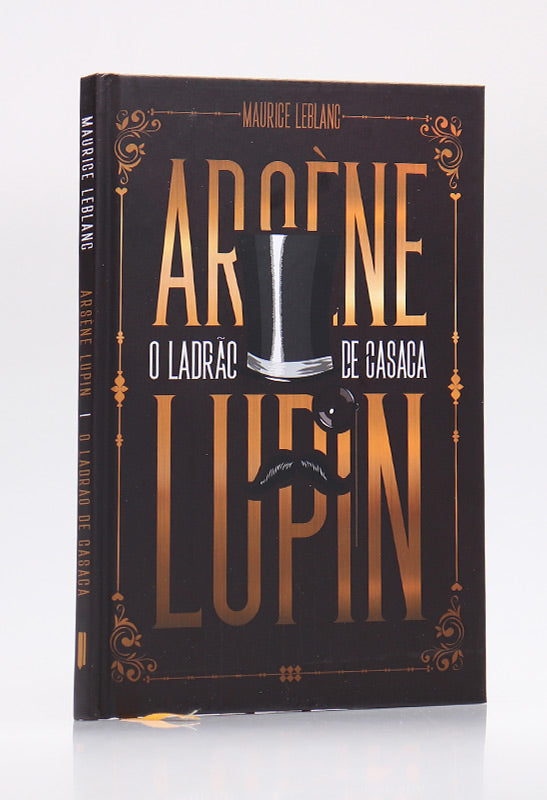 Arsène Lupin O Ladrão de Casaca | Capa Dura | Maurice Leblanc