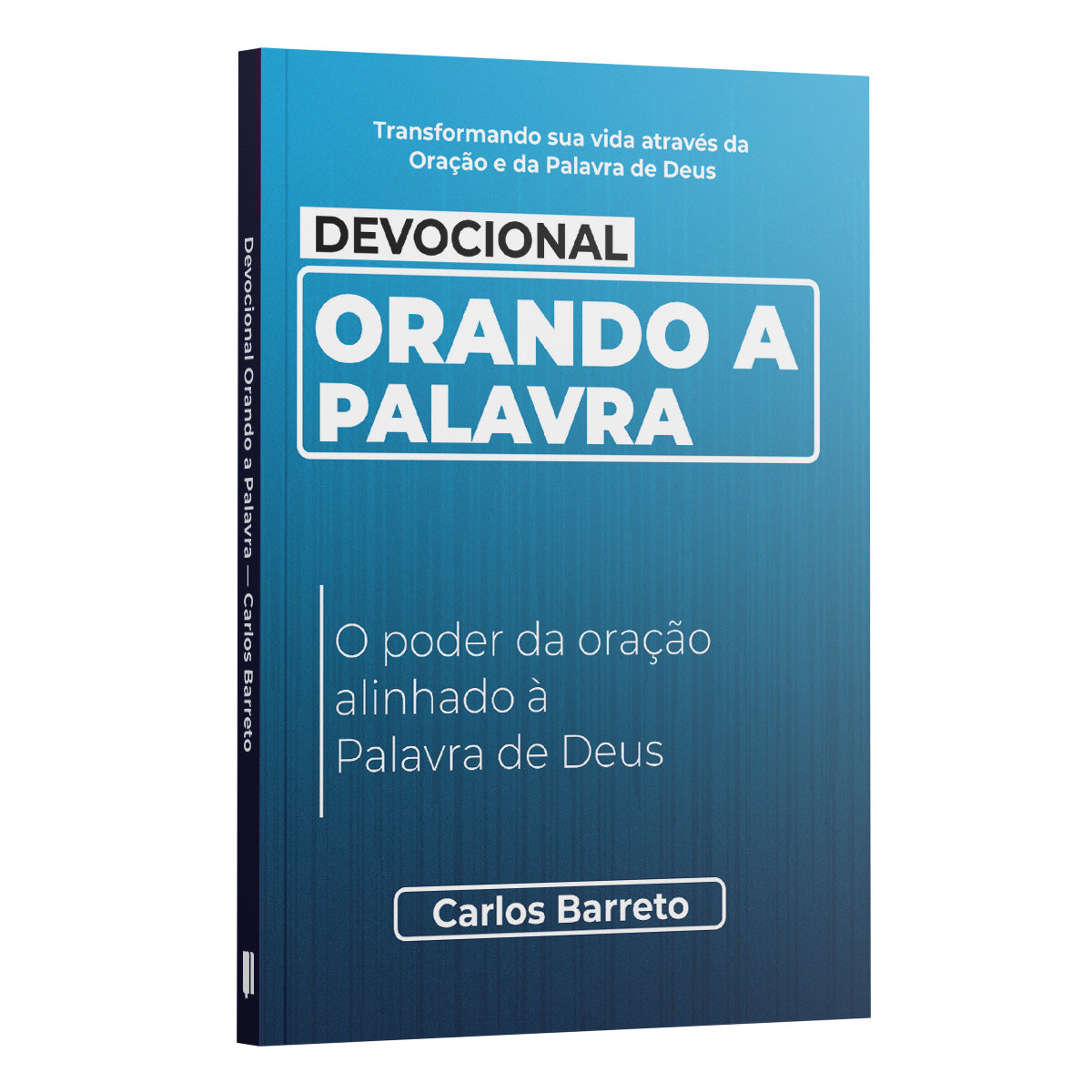 Devocional Orando a Palavra - O poder da oração alinhado à Palavra de Deus