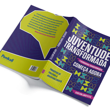 Juventude Transformada | Princípios de vida para a juventude cristã - Kaylon Jhefytte
