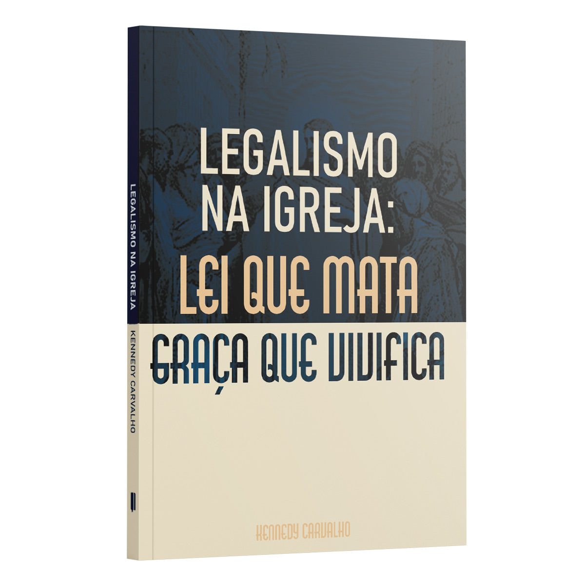 Legalismo na Igreja | A Lei que Mata, A Graça que Vivifica | Kennedy Carvalho
