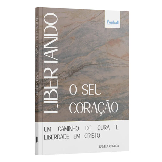 Libertando o seu coração - um caminho de cura e liberdade em Cristo | Daniela Oliveira