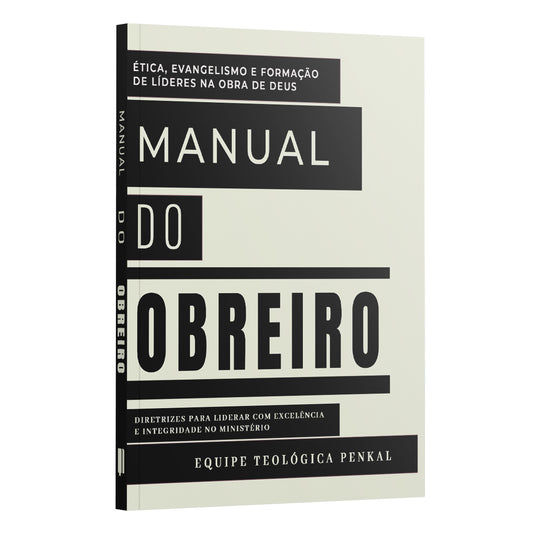 Manual do Obreiro | Diretrizes para Liderar com Excelência e Integridade no Ministério