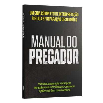 Manual do Pregador: Um Guia Completo de Interpretação Bíblica e Preparação de Sermões