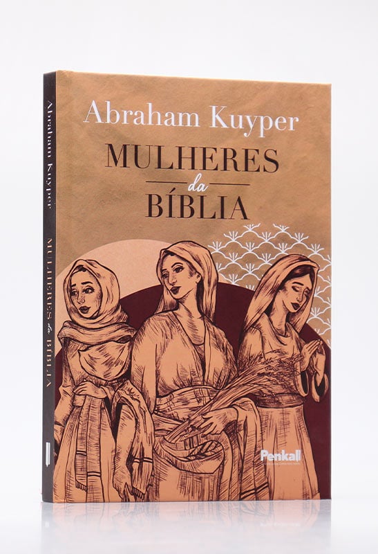 Mulheres da Bíblia | Capa Dura | Abraham Kuyper