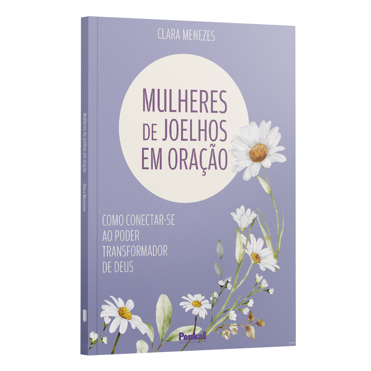 Mulheres de Joelhos em Oração | Como Conectar-se ao Poder Transformador de Deus - Clara Menezes