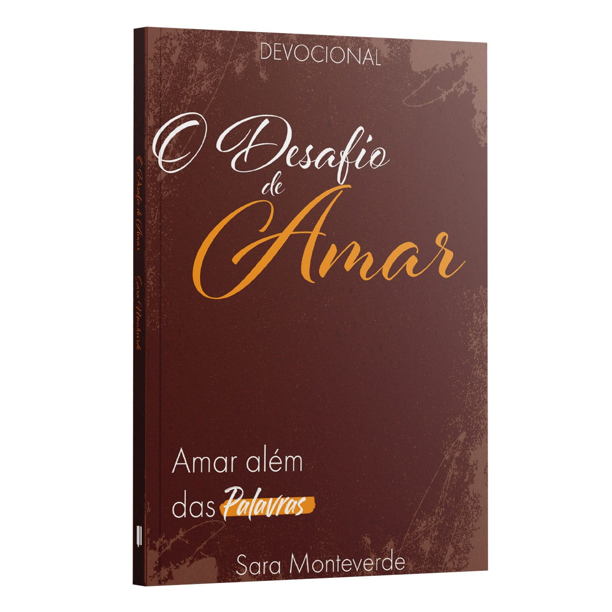O Desafio de Amar | Amar Além das Palavras - Sara Monteverde