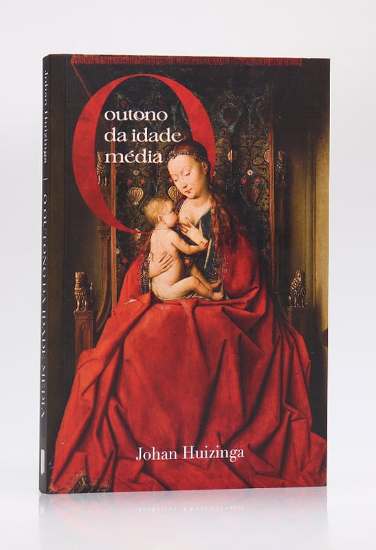 O Outono da Idade Média | Nova Edição com Imagens | Johan Huizinga