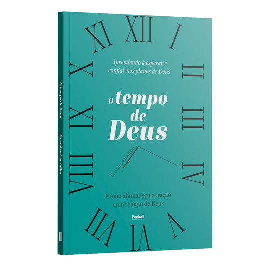 O tempo de Deus: Como alinhar seu coração com relógio de Deus  | Leandro Carvalho