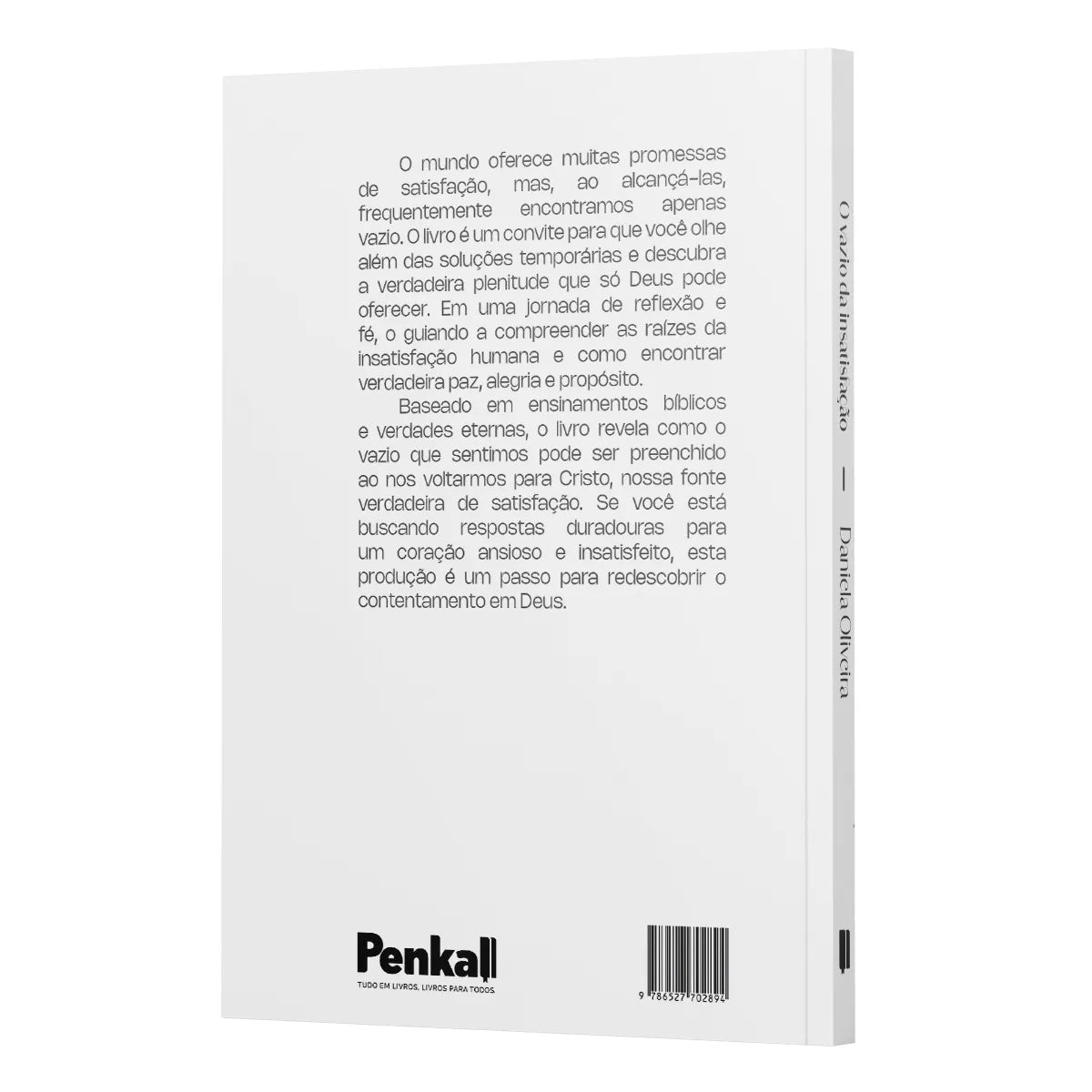 O Vazio da Insatisfação:  Como encontrar em plenitude em Deus em meio o vazio da vida moderna | Daniela Oliveira
