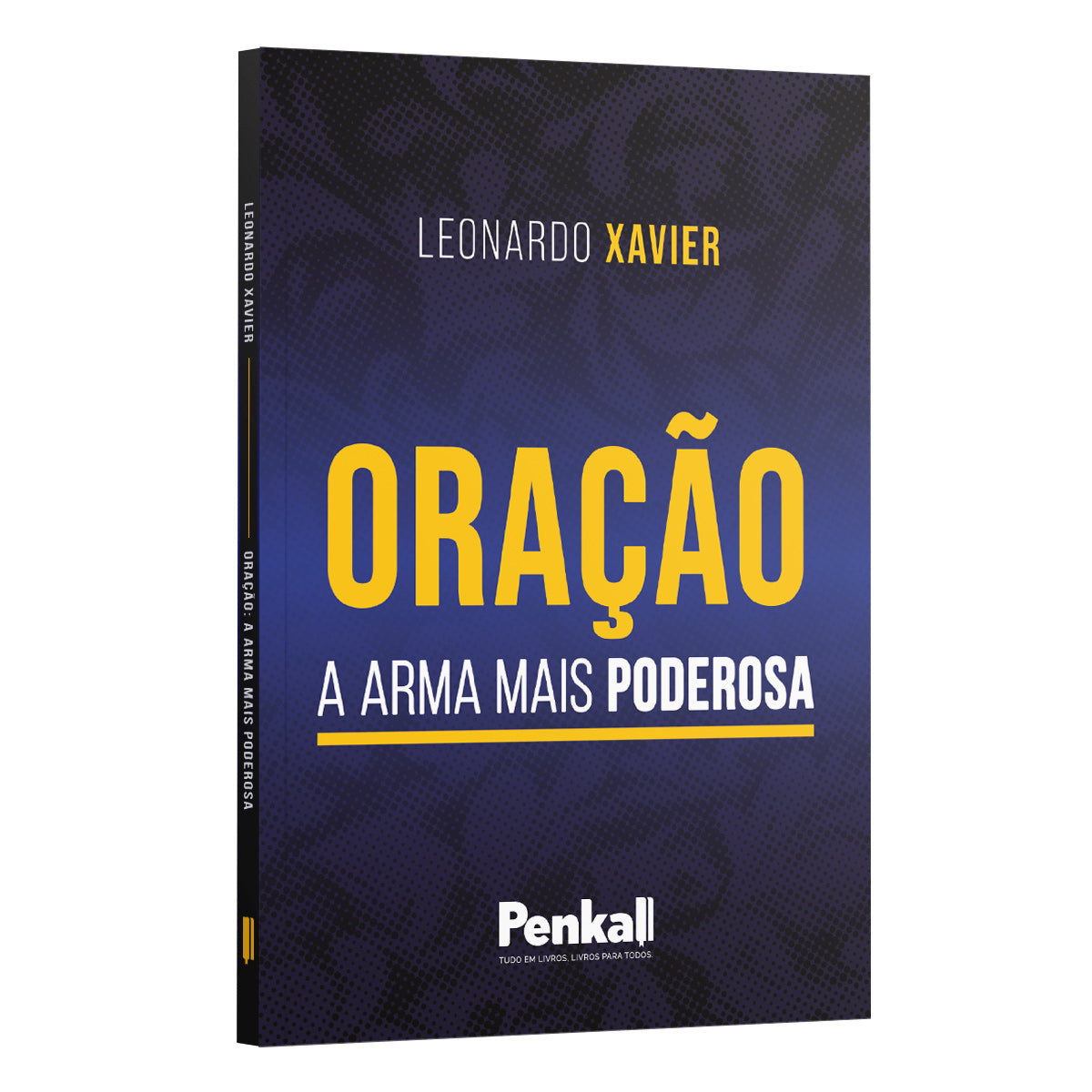 Oração a arma mais poderosa | Leonardo Xavier
