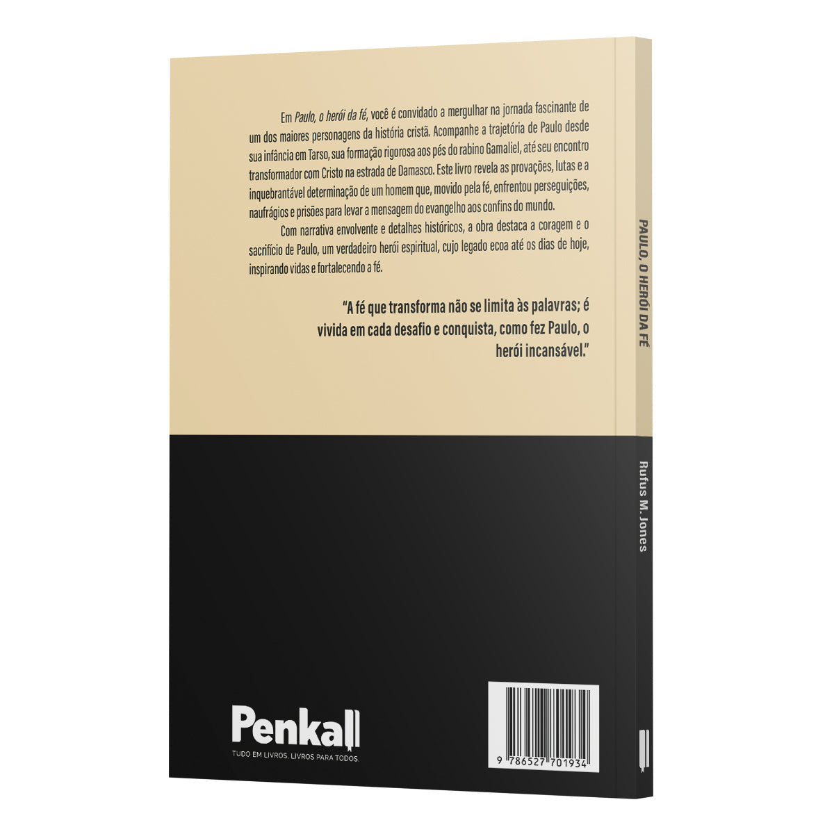 Paulo, o herói da fé - O apóstolo que mudou a história do Cristianismo | Rufus M. Jones