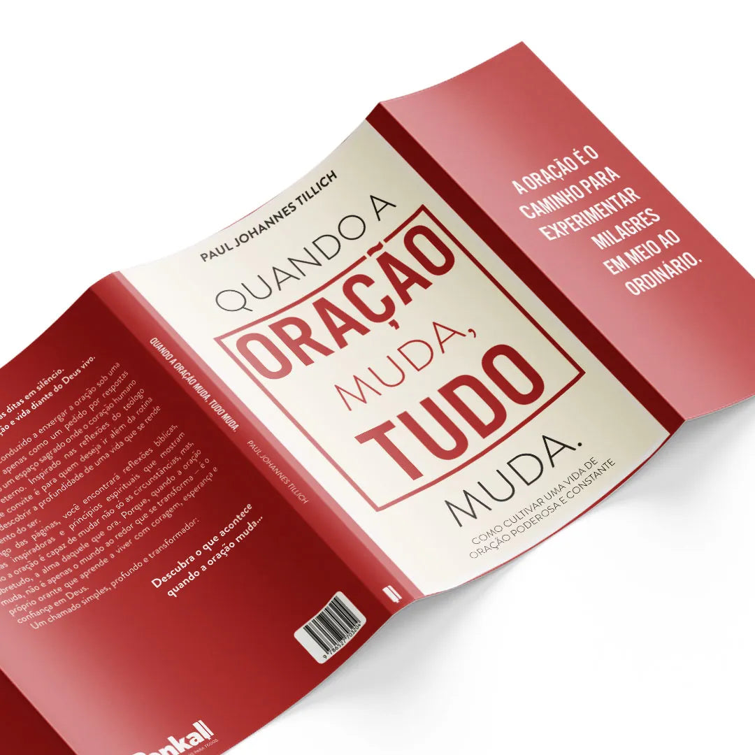 Quando a oração muda, tudo muda. - Como cultivar uma vida de oração poderosa e constante | Paul Johannes Tillich