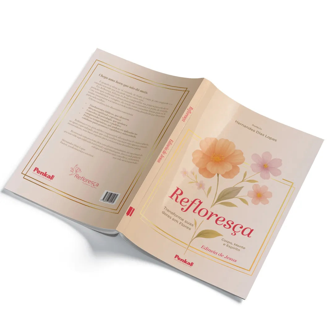 Refloresça: Transforme suas dores em Flores | Edineia de Jesus