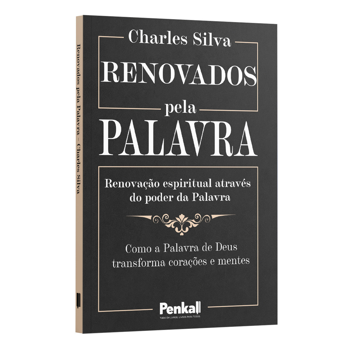 Renovados pela palavra: renovação espiritual atráves do poder da Palavra | Charles Silva