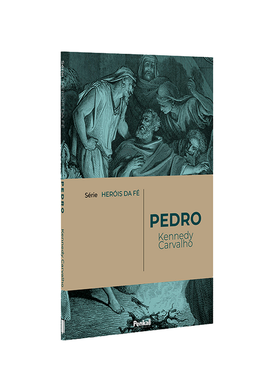Série Heróis da Fé | Pedro | Kennedy Carvalho