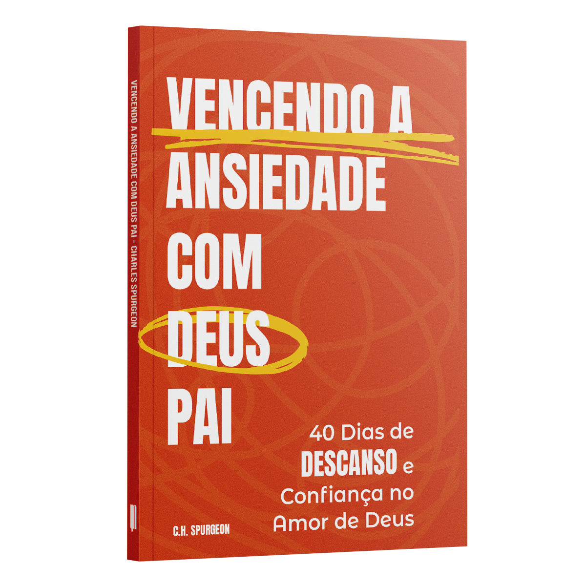 Vencendo a Ansiedade com Deus Pai - Charles Spurgeon